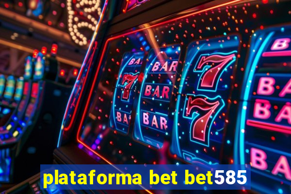 plataforma bet bet585